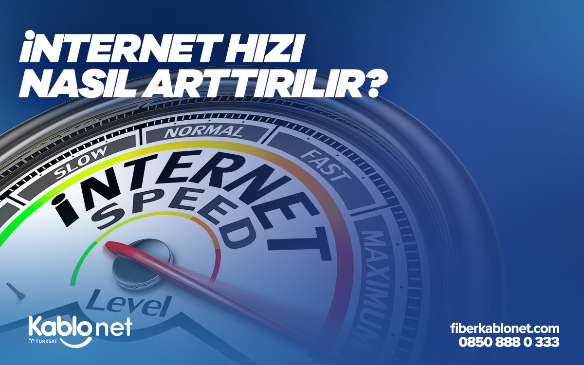 internet hizi nasil arttirilir kablonet blog