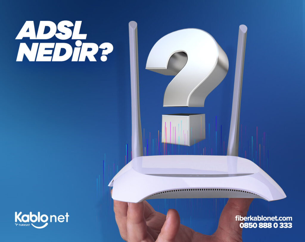 adsl nedir kablonet blog