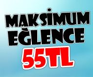 Maximum Eğlence 55 TL Kampanyası